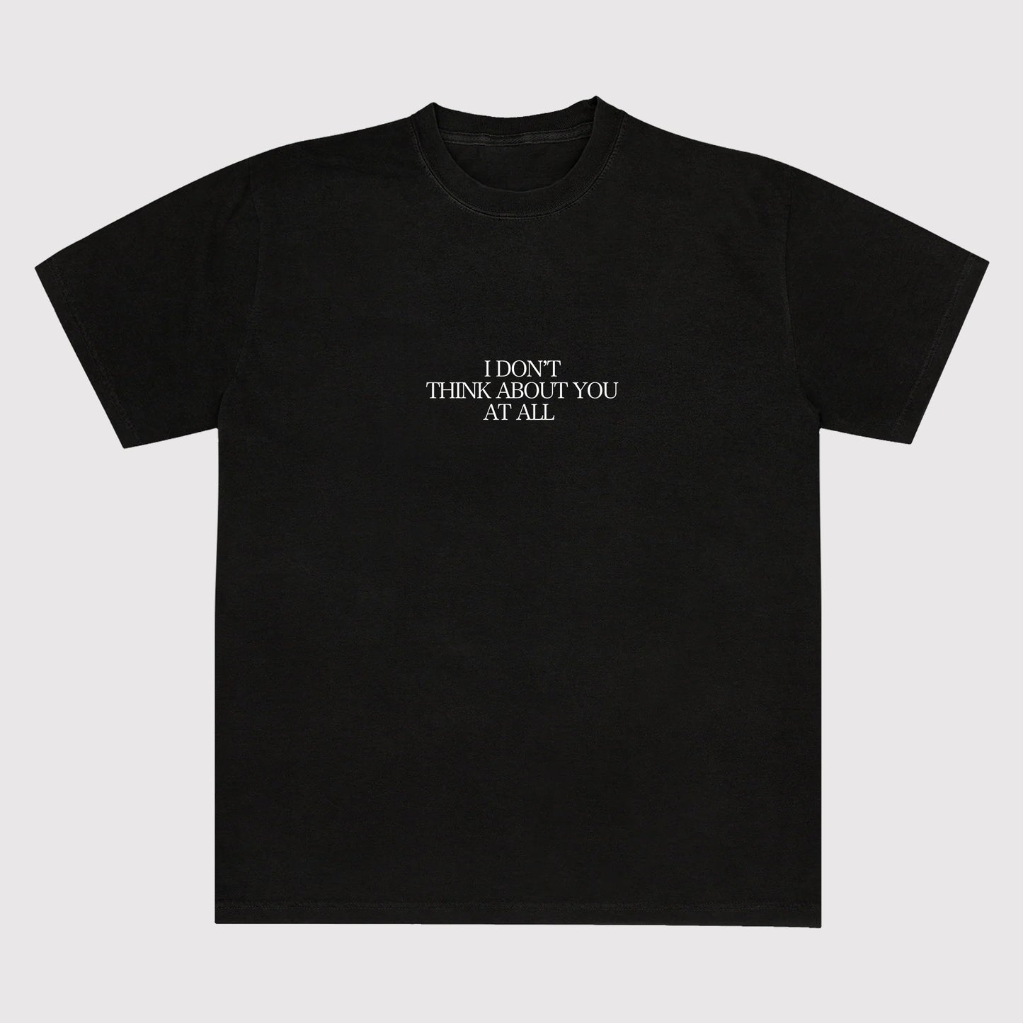 I DON'T THINK ABOUT YOU - BLACK