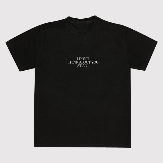 I DON'T THINK ABOUT YOU - BLACK